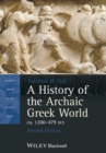 A History of the Archaic Greek World, ca. 1200-479 BCE - Book
