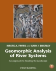 Geomorphic Analysis of River Systems : An Approach to Reading the Landscape - eBook
