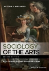 Sociology of the Arts : Exploring Fine and Popular Forms - eBook