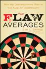 The Flaw of Averages : Why We Underestimate Risk in the Face of Uncertainty - eBook