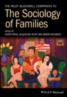The Wiley Blackwell Companion to the Sociology of Families - eBook