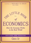 The Little Book of Economics : How the Economy Works in the Real World - Book