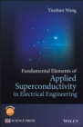 Fundamental Elements of Applied Superconductivity in Electrical Engineering - eBook