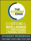 The Student EQ Edge : Emotional Intelligence and Your Academic and Personal Success: Student Workbook - eBook