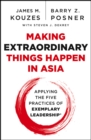 Making Extraordinary Things Happen in Asia : Applying The Five Practices of Exemplary Leadership - eBook