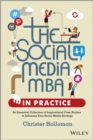 The Social Media MBA in Practice : An Essential Collection of Inspirational Case Studies to Influence your Social Media Strategy - eBook