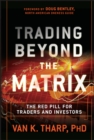 Trading Beyond the Matrix : The Red Pill for Traders and Investors - Book
