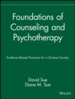 Foundations of Counseling and Psychotherapy : Evidence-Based Practices for a Diverse Society - eBook