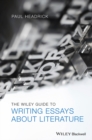 The Wiley Guide to Writing Essays About Literature - eBook