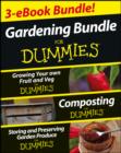 Gardening For Dummies Three e-book Bundle: Growing Your Own Fruit and Veg For Dummies, Composting For Dummies and Storing and Preserving Garden Produce For Dummies - eBook