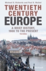 Twentieth-Century Europe : A Brief History, 1900 to the Present - eBook