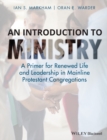 An Introduction to Ministry : A Primer for Renewed Life and Leadership in Mainline Protestant Congregations - eBook