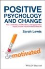 Positive Psychology and Change : How Leadership, Collaboration, and Appreciative Inquiry Create Transformational Results - eBook