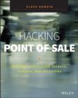 Hacking Point of Sale : Payment Application Secrets, Threats, and Solutions - eBook