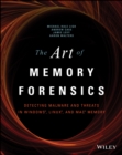 The Art of Memory Forensics : Detecting Malware and Threats in Windows, Linux, and Mac Memory - Book