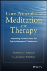 Core Principles of Meditation for Therapy : Improving the Outcomes for Psychotherapeutic Treatments - eBook