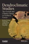 Dendroclimatic Studies : Tree Growth and Climate Change in Northern Forests - eBook
