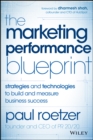 The Marketing Performance Blueprint : Strategies and Technologies to Build and Measure Business Success - eBook