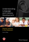 Understanding Language and Literacy Development : Diverse Learners in the Classroom - eBook