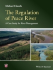The Regulation of Peace River : A Case Study for River Management - eBook