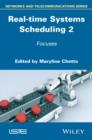 Real-time Systems Scheduling 2 : Focuses - eBook