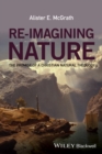 Re-Imagining Nature : The Promise of a Christian Natural Theology - eBook