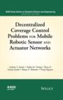 Decentralized Coverage Control Problems For Mobile Robotic Sensor and Actuator Networks - eBook