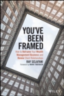 You've Been Framed : How to Reframe Your Wealth Management Business and Renew Client Relationships - Book
