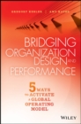 Bridging Organization Design and Performance : Five Ways to Activate a Global Operation Model - eBook