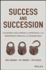 Success and Succession : Unlocking Value, Power, and Potential in the Professional Services and Advisory Space - eBook