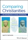 Comparing Christianities : An Introduction to Early Christianity - eBook
