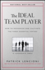 The Ideal Team Player : How to Recognize and Cultivate The Three Essential Virtues - Book