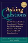 Asking Questions : The Definitive Guide to Questionnaire Design -- For Market Research, Political Polls, and Social and Health Questionnaires - eBook