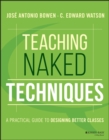 Teaching Naked Techniques : A Practical Guide to Designing Better Classes - eBook