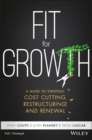 Fit for Growth : A Guide to Strategic Cost Cutting, Restructuring, and Renewal - eBook