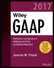 Wiley GAAP 2017 : Interpretation and Application of Generally Accepted Accounting Principles - eBook