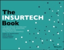 The INSURTECH Book : The Insurance Technology Handbook for Investors, Entrepreneurs and FinTech Visionaries - eBook