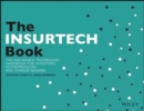 The INSURTECH Book : The Insurance Technology Handbook for Investors, Entrepreneurs and FinTech Visionaries - Book