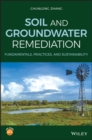 Soil and Groundwater Remediation : Fundamentals, Practices, and Sustainability - eBook