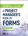 A Project Manager's Book of Forms : A Companion to the PMBOK Guide - eBook