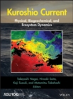 Kuroshio Current : Physical, Biogeochemical, and Ecosystem Dynamics - Book