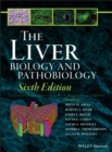 The Liver : Biology and Pathobiology - eBook