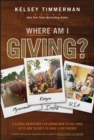 Where Am I Giving: A Global Adventure Exploring How to Use Your Gifts and Talents to Make a Difference - eBook