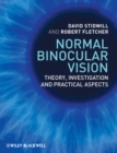 Normal Binocular Vision : Theory, Investigation and Practical Aspects - eBook