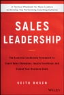 Sales Leadership : The Essential Leadership Framework to Coach Sales Champions, Inspire Excellence, and Exceed Your Business Goals - eBook