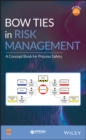 Bow Ties in Risk Management : A Concept Book for Process Safety - Book