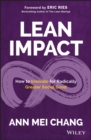 Lean Impact : How to Innovate for Radically Greater Social Good - eBook