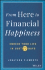 From Here to Financial Happiness : Enrich Your Life in Just 77 Days - eBook