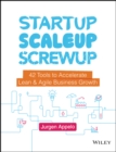 Startup, Scaleup, Screwup : 42 Tools to Accelerate Lean and Agile Business Growth - eBook