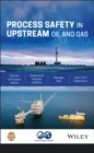 Process Safety in Upstream Oil and Gas - eBook